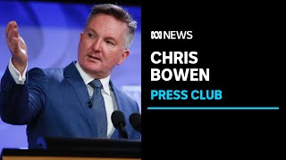 IN FULL: Chris Bowen's Press Club address about shift to green energy and power crisis | ABC News