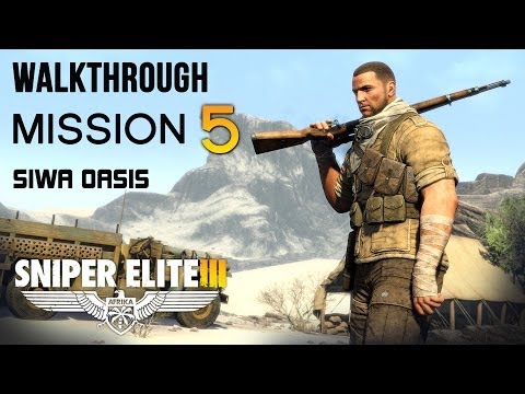 Sniper Elite 3 Walkthrough - Mission 5: Siwa Oasis
