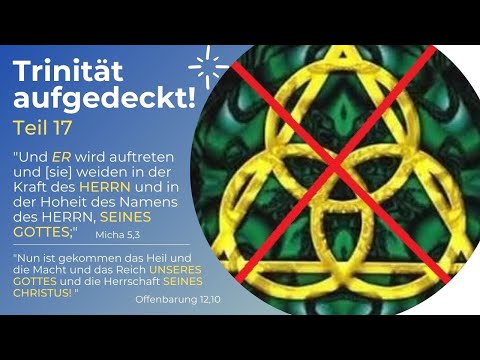 TRINITÄT AUFGEDECKT! Teil 17 - "In der Hoheit des Namens des HERRN, SEINES GOTTES" - Micha 5,3