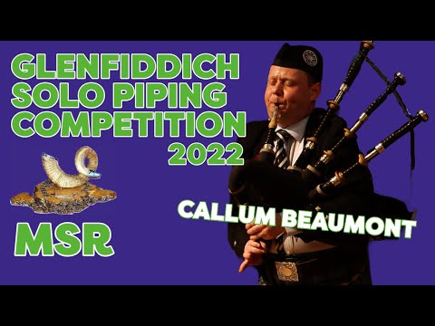 Callum Beaumont - Glenfiddich Solo Piping Competition 2022: MSR