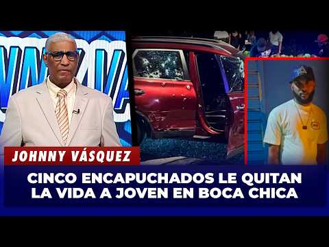 Johnny Vásquez: Five masked men kill a young man in Boca Chica | El Garrote