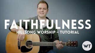 Faithfulness - Hillsong Worship - Tutorial (Worship Tutorials)
