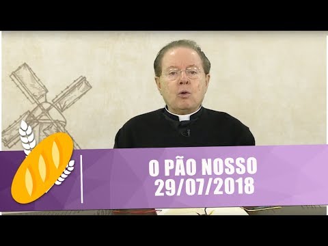 O Pão Nosso - 29/07/18