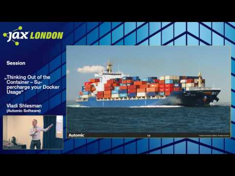 JAX London 2016: Vladi Shlesman - Thinking Out of the Container