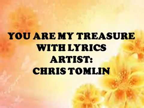 You Are My Treasure - Chris Tomlin