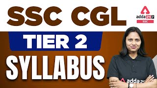 SSC CGL Tier 2 Syllabus | SSC CGL Syllabus 2022 | SSC CGL Mains Syllabus 2022