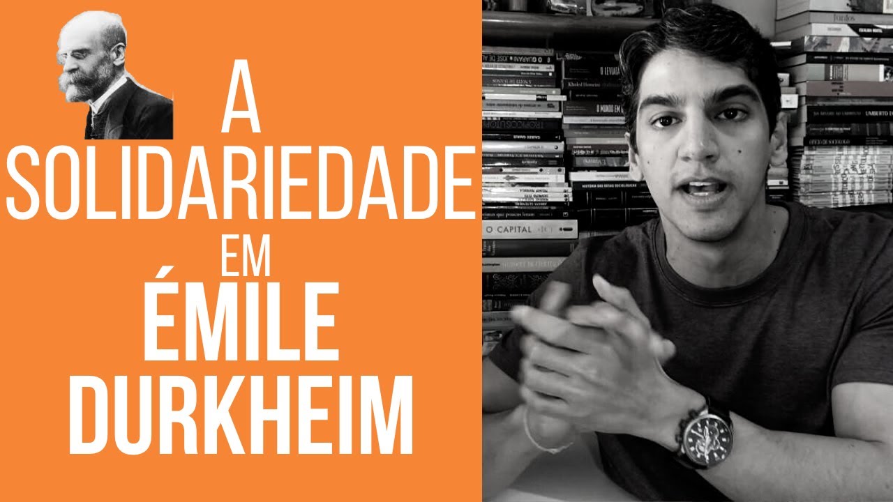 A solidariedade em Émile Durkheim.