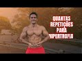 Quantas Repetições PARA HIPERTROFIA?