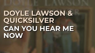 Doyle Lawson &amp; Quicksilver - Can You Hear Me Now (Official Audio)