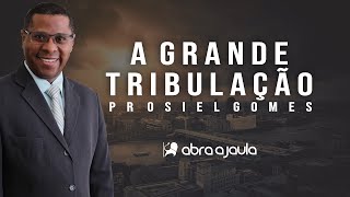 Pr Osiel Gomes | A Grande Tribulação