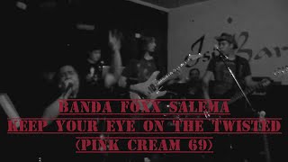 Banda Föxx Salema - Keep Your Eye on the Twisted (Pink Cream 69)