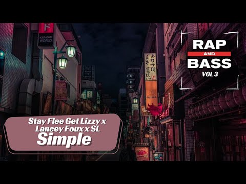 Stay Flee Get Lizzy, Lancey Foux, SL - Simple [Rap and Bass Vol.3]