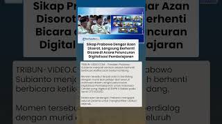 Adab Prabowo Dengar Azan Disorot, Berhenti Bicara & Dialog saat Peluncuran Digitalisasi Pembelajaran