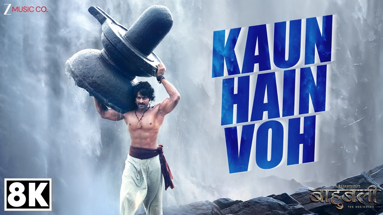 Kaun Hain Voh - 8K Video | Baahubali | Prabhas | Kailash Kher & Mounima | MM Kreem, Manoj Muntashir