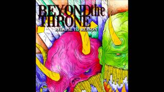 Beyond The Throne - The Contorsionist (HQ) - Relapse To Reason