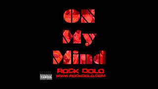 Rock Dolo- On My Mind