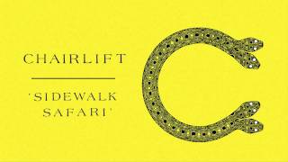 Chairlift &quot;Sidewalk Safari&quot;