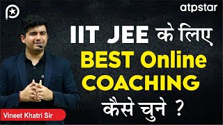 Choose the Best Online Coaching for IIT JEE | JEE 2024 | Vineet Khatri Sir | ATP STAR Kota