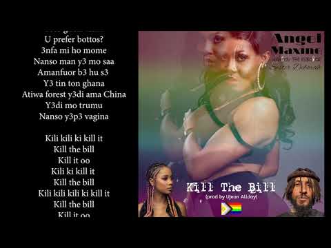 Angel Maxine - KILL THE BILL feat. Wanlov the Kubolor & Sister Deborah (Official Lyrics Video)