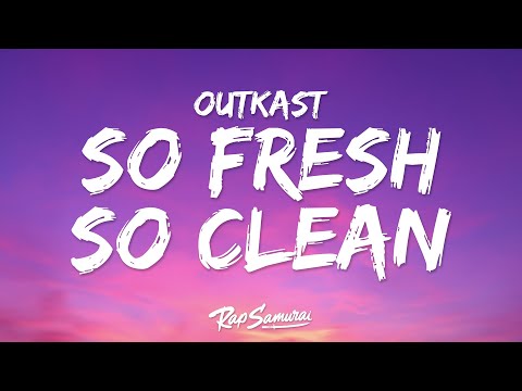 Outkast - So Fresh, So Clean (Lyrics)