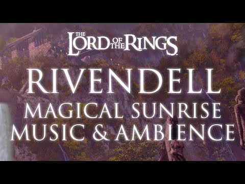 Lord of the Rings Music & Ambience | Rivendell, Magical Sunrise (3rd Edition)