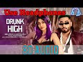Drunk N High (8d audio) |Mellow D, Aastha Gill |Adah Sharma | Akull | Music by Thunderbolt Drunk N High (8d audio) |Mellow D, Aastha Gill |Adah Sharma | Akull | Music by Thunderbolt