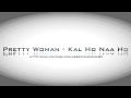 [Hindi] Pretty Woman - Kal Ho Naa Ho HD 720p ...