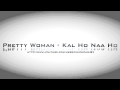 [Hindi] Pretty Woman - Kal Ho Naa Ho HD 720p ...