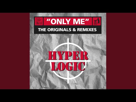 Only Me (Hyperlogic '98 Dub Edit)