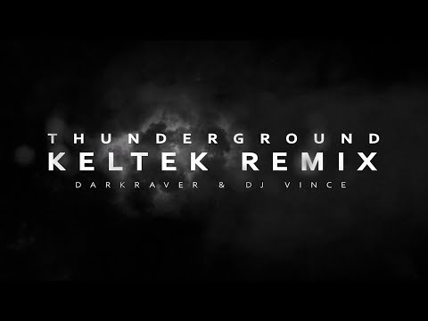 The Darkraver & DJ Vince - Thunderground (KELTEK Remix) (Official Videoclip)