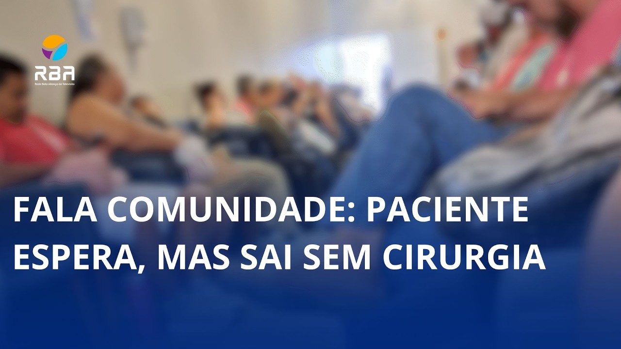 Fala Comunidade: paciente espera, mas sai sem cirurgia