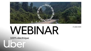 Replay du Webinar Uber 100% Electrique du 17 juillet 2025 | Uber
