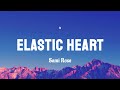 Elastic Heart – Sami Rose Ver. (Lyrics)