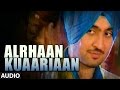 Diljit Dosanjh Punjabi Songs Alrhaan Kuaariaan Smile Audio Song T Series Apna Punjab