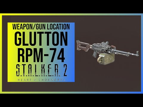 Stalker 2: Glutton (Unique RPM-74) Weapon Location