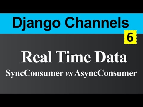 Real time Data Example and Difference between Sync and Async Consumer in Django Channels Hindi