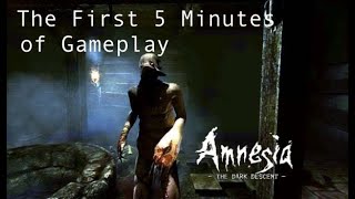Amnesia The Dark Descent - The First 5 Minutes of Gameplay - PS4, Xbox One, PC