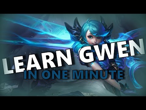 HOW TO PLAY GWEN IN ONE MINUTE - League of Legends