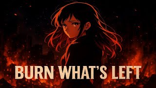 Download lagu Nightcore | Burn What’s Left mp3