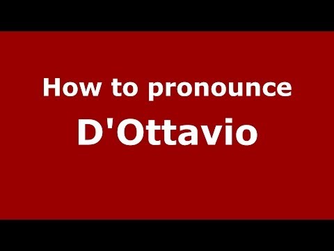 How to pronounce D'Ottavio (Italian/Italy) - PronounceNames.com
