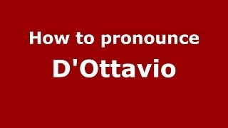 How to pronounce D’ottavio