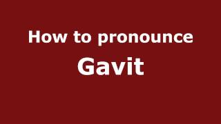 How to pronounce Gavit