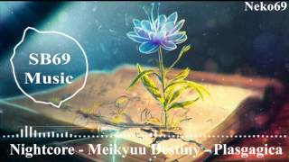 Nightcore - Meikyuu Destiny - Plasgagica