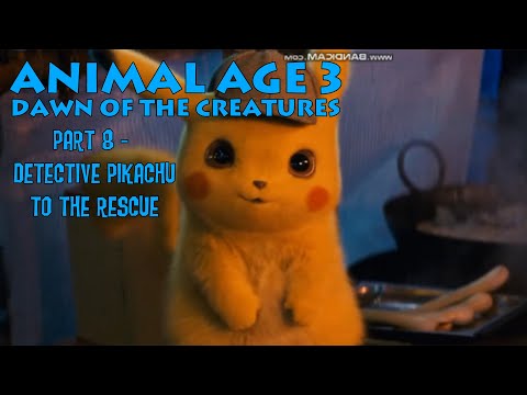 "Animal Age 3: Dawn of the Creatures" Part 8 - Detective Pikachu to the Rescue