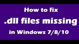 How To Fix DLL Files Missing in Windows 7  8  10