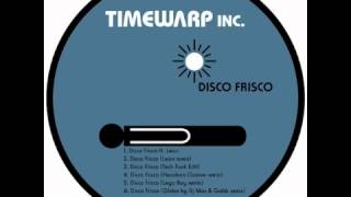 Timewarp inc - Disco Frisco (Headson Groove remix)