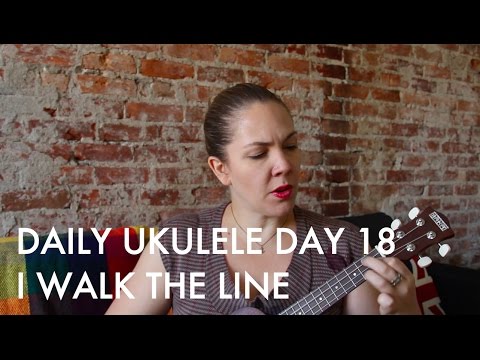 I Walk the Line ukulele cover : Daily Ukulele DAY 18