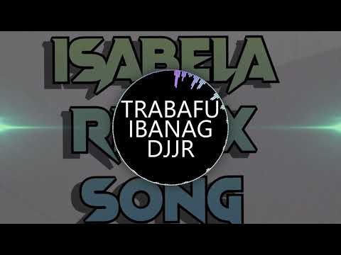 TRABAFU IBANAG REMIX | DJ JR | ISABELA REMIX SONGS