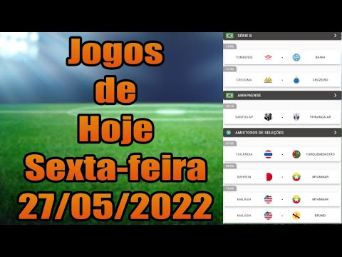 JOGOS DE HOJE SEXTA-FEIRA 27/05/2022 SÉRIE B - AMAPAENSE - AMISTOSOS DE SELEÇÕES - ESPANHOL -CHILENO