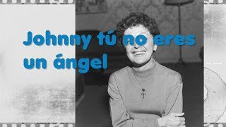 Édith Piaf - Johnny tu n&#39;es pas un ange (Sub Español)